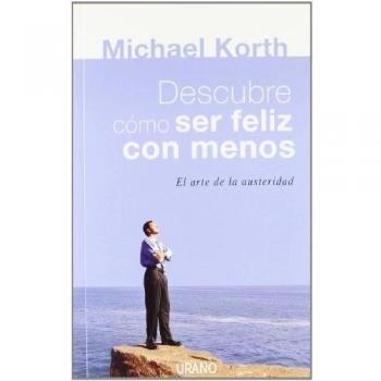 Descubre cómo ser feliz con menos