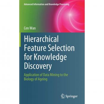 Hierarchical Feature Selection for Knowledge Discovery: Application of Data Mining to the Biology of Ageing