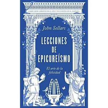 Lecciones de epicureísmo: El arte de la felicidad - JOHN SELLARS