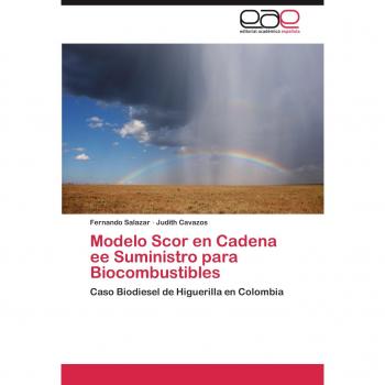 Modelo Scor En Cadena Ee Suministro Para Biocombustibles: Caso Biodiesel de Higuerilla en Colombia