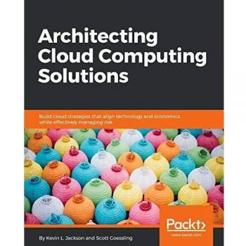 Cloud Computing Solutions Architecture: Strategies for Technology Alignment, Economic Efficiency, and Risk Management