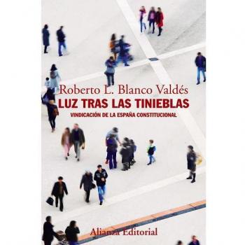 Luz tras las tinieblas: Vindicación de la España constitucional