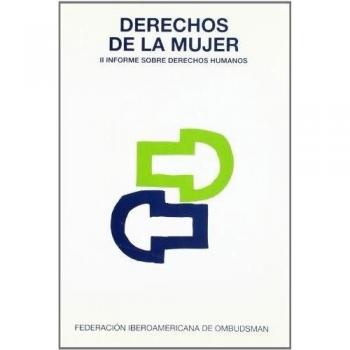 Derechos de la mujer: II Informe sobre Derechos Humanos