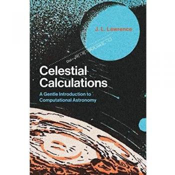 Celestial Calculations: A Gentle Introduction to Computational Astronomy