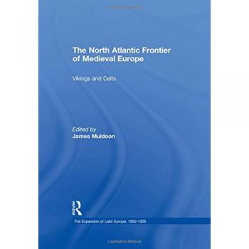 The North Atlantic Frontier of Medieval Europe: Vikings and Celts
