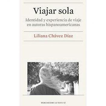 Viajar Sola: Identidad y experiencia de viaje en autoras hispanoamericanas