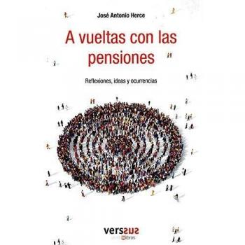 A vueltas con las pensiones: Reflexiones, ideas y ocurrencias