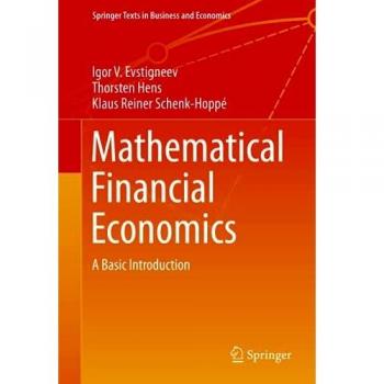 Mathematical Financial Economics: A Comprehensive Introduction (Springer Texts in Business and Economics)