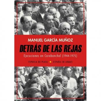 Detrás de las rejas: Ejecuciones en Carabanchel - García Muñoz, Manuel