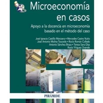 Microeconomía en casos: Apoyo a la docencia en microeconomía basado en el método del caso
