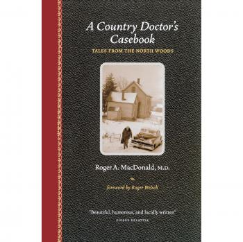 A Country Doctor's Casebook: Tales from the North Woods