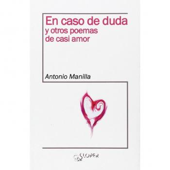 En Caso De Duda Y Otros Poemas De Casi Amor