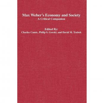 Max Weber's Economy and Society: A Critical Companion