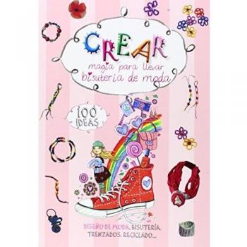 Crear. Magia Para Llevar. Bisutería De Moda