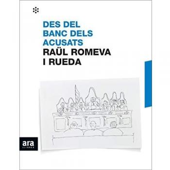 Des Del Banc Dels Acusats - Raül Romeva I Rueda