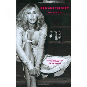 Sex and the City: Kiss and Tell - A Novel by Amy Sohn