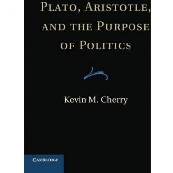 Plato aristotle and the purpose of politics