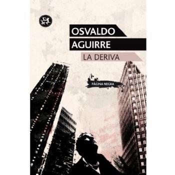 La deriva - Osvaldo Aguirre