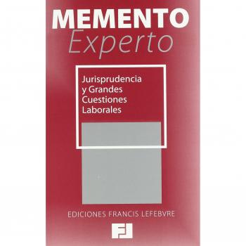 Memento Experto Jurisprudencia Y Grandes Cuestiones Laborales