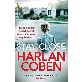 Stay Close: Thriller Impactante de Harlan Coben, Creador del Éxito de Netflix 'Fool Me Once'