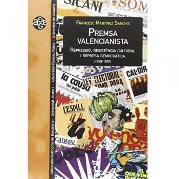 Premsa valencianista: Repressió, resistència cultural i represa democrática