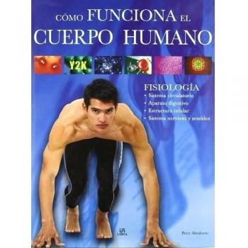 Cómo Funciona el Cuerpo Humano: Fisiología