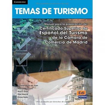 Temas de turismo - Libro del alumno: Manual para la preparacion del Certificado Superior de Espanol del Turismo de la Camara de Comercio de Madrid: 0000