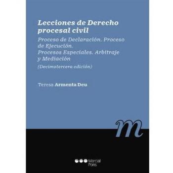 Lecciones de Derecho procesal civil. 13ª ed.: Proceso de Declaración. Proceso de Ejecución. Procesos