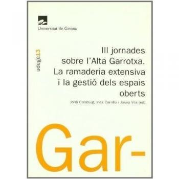III Jornades sobre l'Alta Garrotxa. La ramaderia extensiva i la gestió dels espais oberts