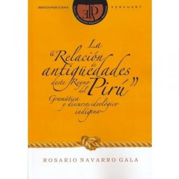 La Relación de antigüedades deste Reyno del Pirú. Gramática y discurso ideológico indígena.