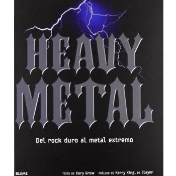 Heavy Metal: Del rock duro al metal extremo