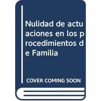 Nulidad de actuaciones en los procedimientos de Familia
