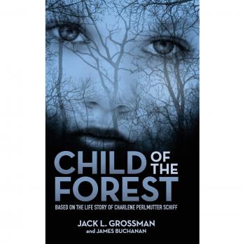 Child of the Forest: Hardcover Biography Based on Charlene Perlmutter Schiff's Life Story