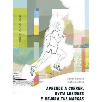 Aprende a correr, evita lesiones y mejora tus marcas (Libros singulares