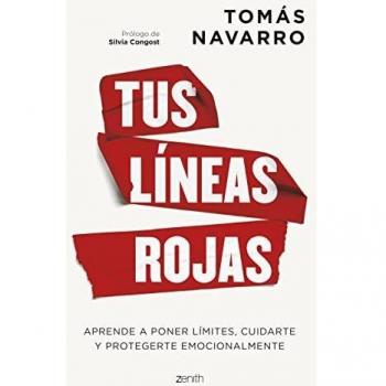 Tus líneas rojas: Aprende a poner límites, cuidarte y protegerte emocionalmente (Autoayuda y superación