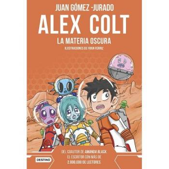 Alex Colt. La materia oscura. Nueva presentación: Alex Colt 4. Ilustraciones de Fran Ferriz