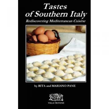 Southern Italy Culinary Delights: Authentic Recipes and Flavors by Rita E. Mariano
