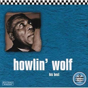 Howlin' Wolf: His Best -Chess 50th Anniversary Collection