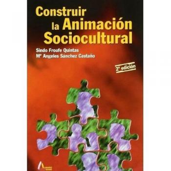 CONSTRUIR ANIMACION SOCIOCULTURAL