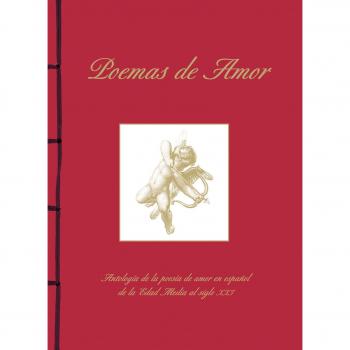 Poemas de Amor. Antología de la poesía de amor en español de la Edad Media al si