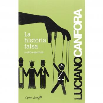La Historia Falsa: y otros escritos