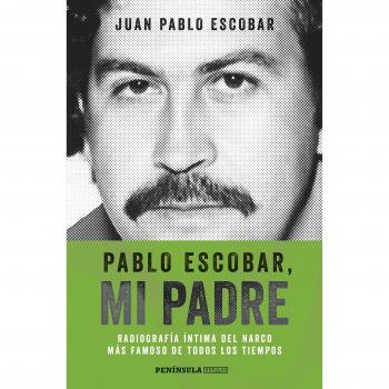 Pablo Escobar, mi padre: Radiografía íntima del narco más famoso de todos los tiempos