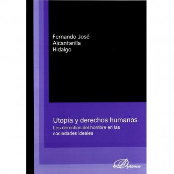 Utopía y derechos humanos: Los derechos del hombre en las sociedades ideales