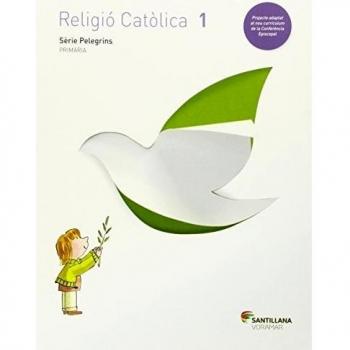 RELIGIO CATOLICA SERIE PELEGRINS 1 PRIMARIA - 9788490582602