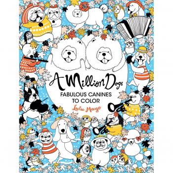 A Million Dogs: Fabulous Canines to Color