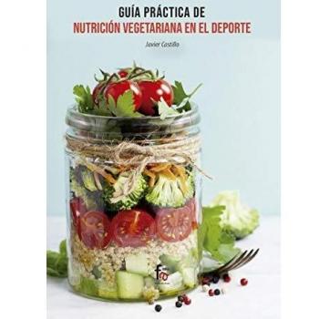Guía práctica de nutrición vegetariana en el deporte