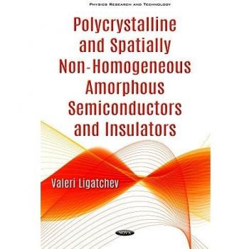 Polycrystalline & Spatially Non-Homogeneous Amorphous Semiconductors & Insulators