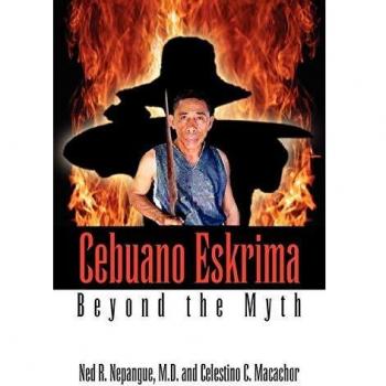 Cebuano Eskrima: Más Allá del Mito - Edición en Rústica por M. D. Ned R. Nepangue