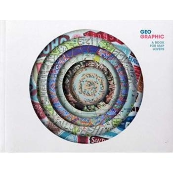 Geo Graphic: A BOOK FOR MAP LOVERS
