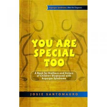 You Are Special Too: A Supportive Guide for Siblings of Children with Asperger Syndrome
